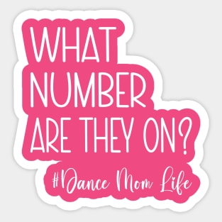 What Number Are They On? Dance Mom Life Cool Dance Mom Squad Sticker